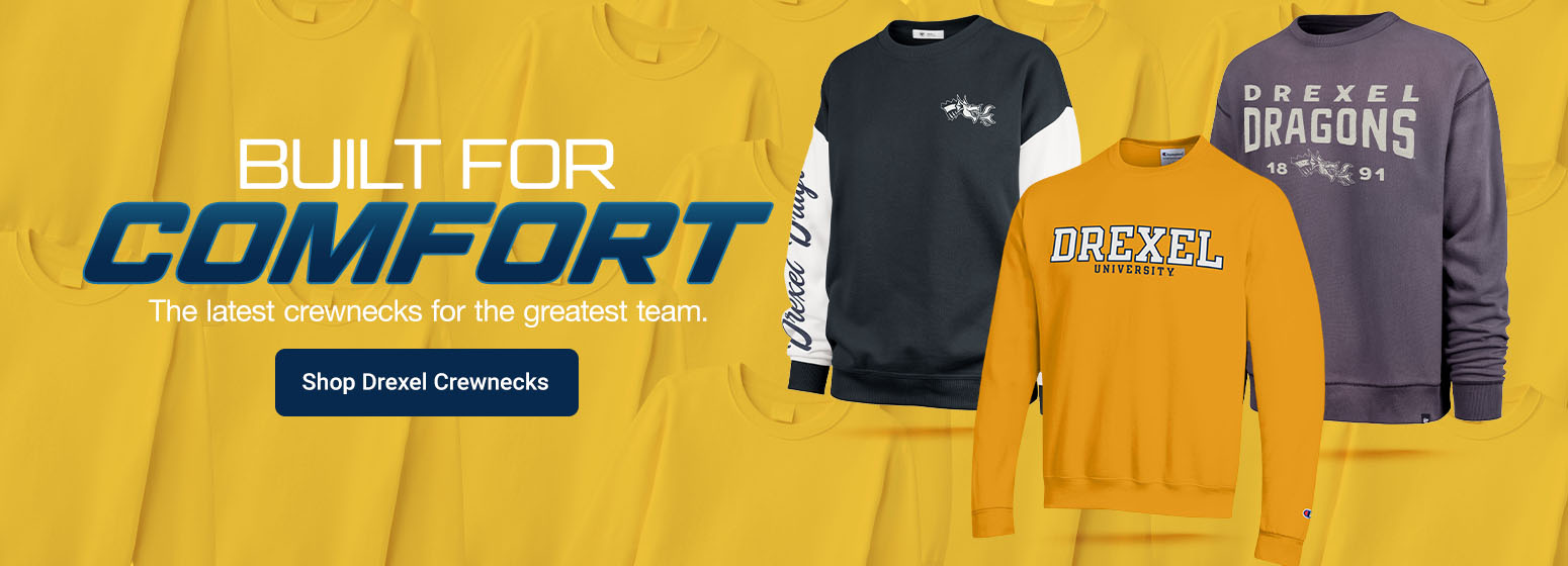Built For Comfort | The Latest Crewneck for the Greatest Team | Shop Drexel Crewnecks